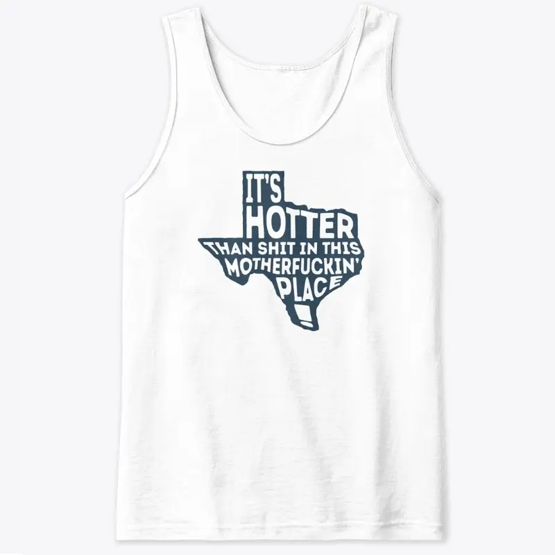 Hotter Than Sh*t Texas Shirt