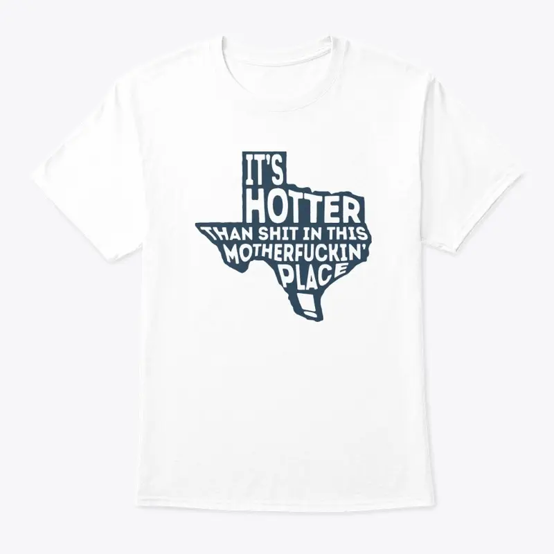 Hotter Than Sh*t Texas Shirt