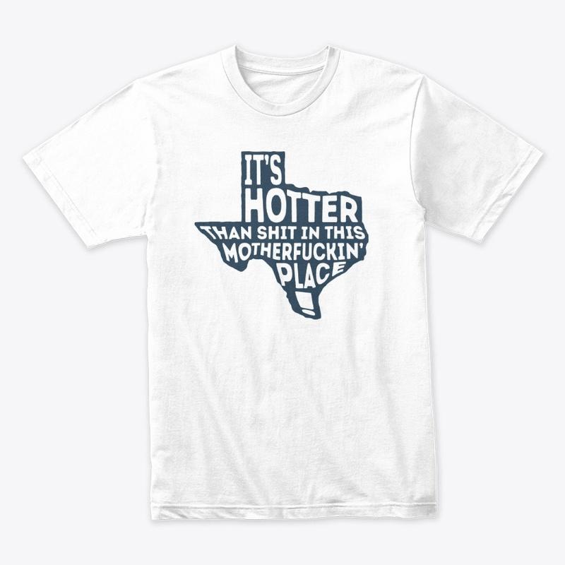 Hotter Than Sh*t Texas Shirt