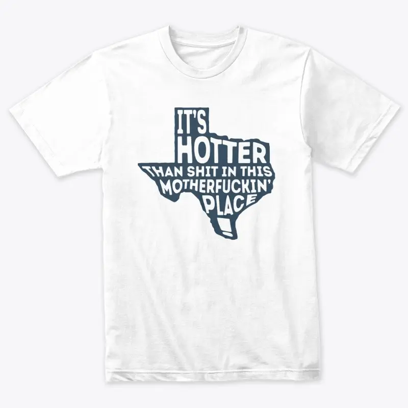 Hotter Than Sh*t Texas Shirt